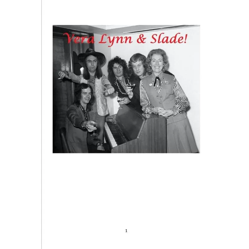 Vera Lynn and Slade!