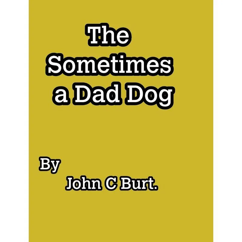 The Sometimes a Dad Dog.