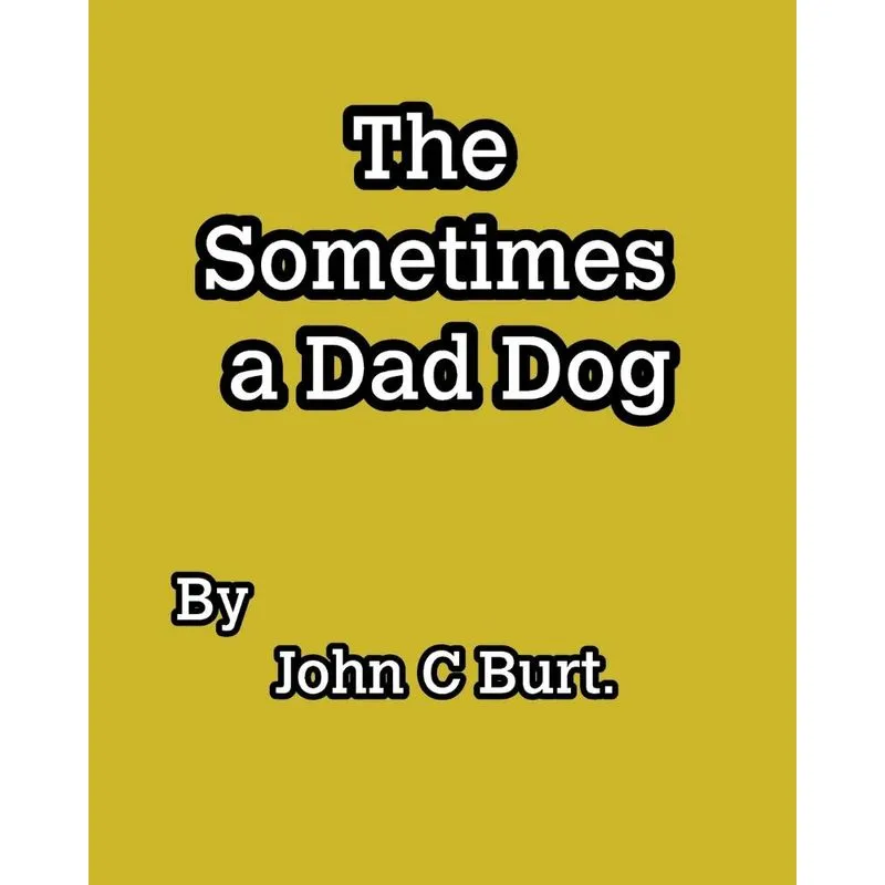 The Sometimes a Dad Dog.