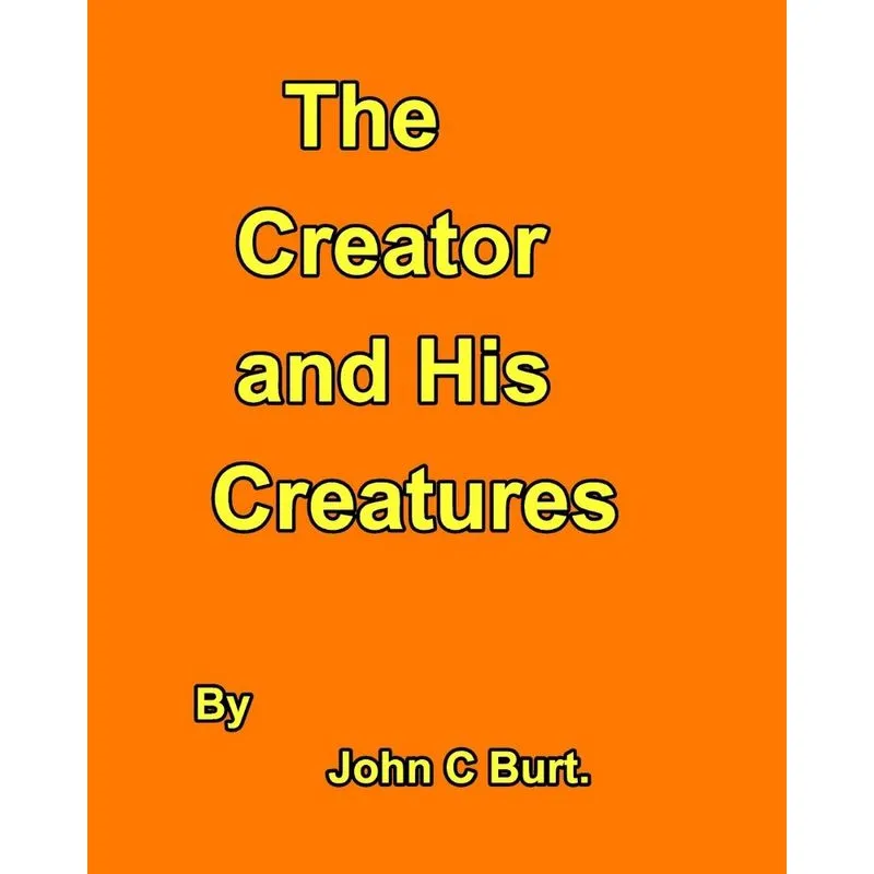 The Creator and His Creatures.