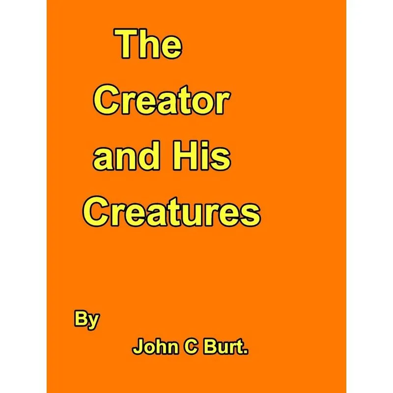 The Creator and His Creatures.