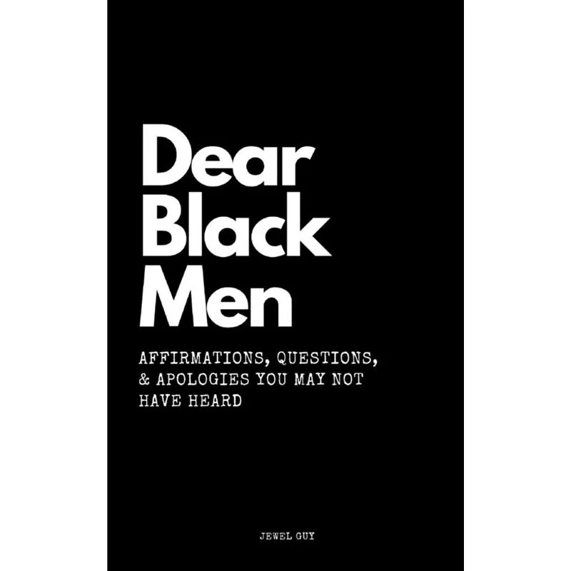 Dear Black Men