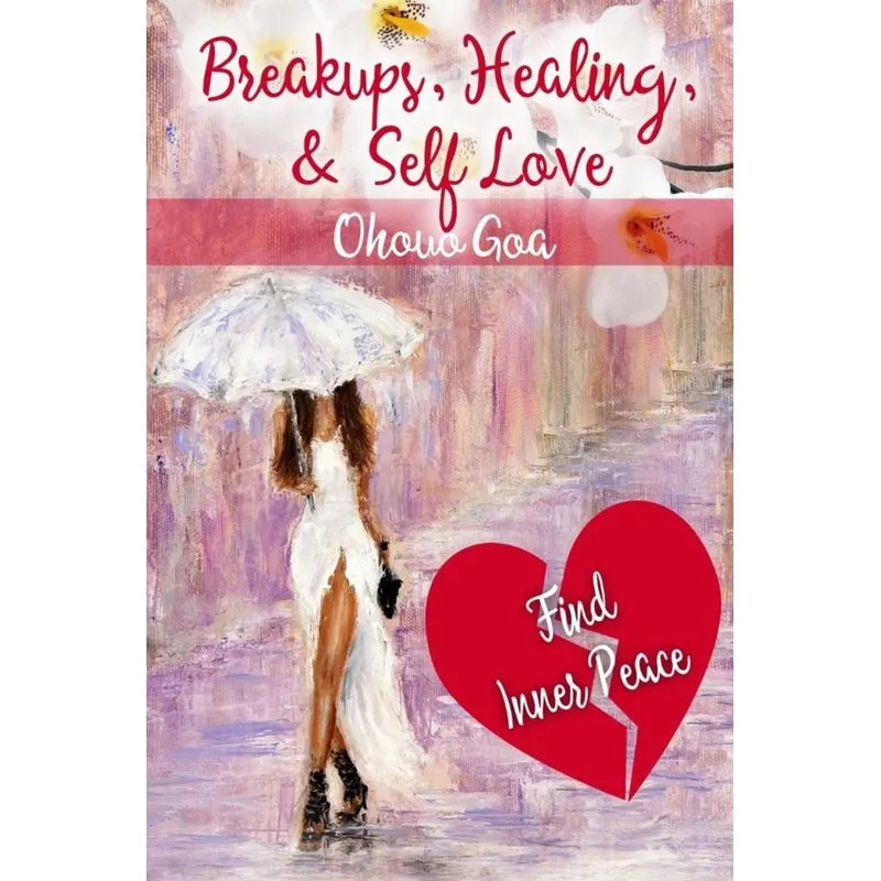Breakups, Healing and Self-Love