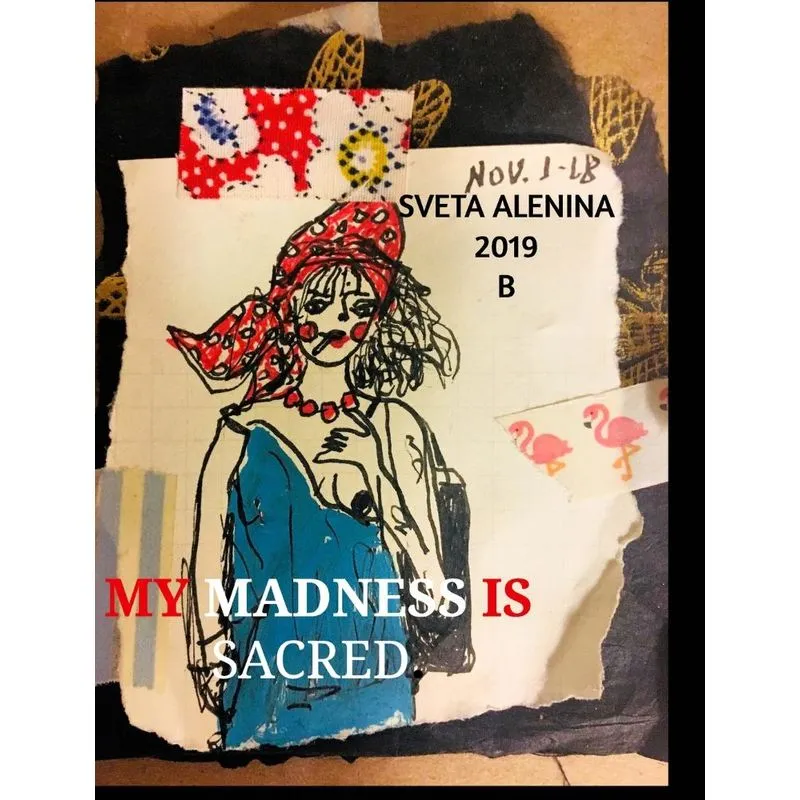 My madness is sacred.
