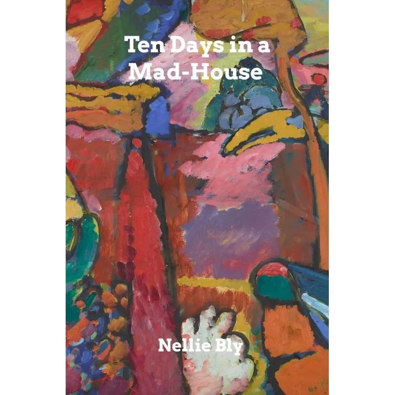 Ten Days in a Mad-House
