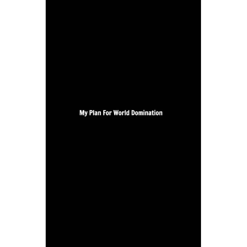 My Plan For World Domination