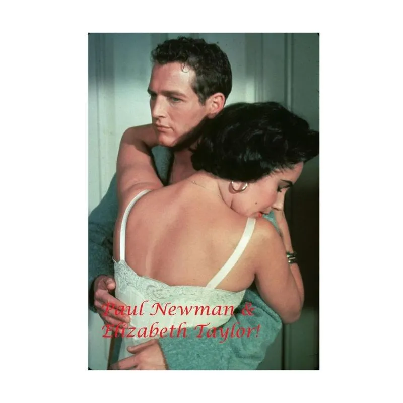 Paul Newman and Elizabeth Taylor!
