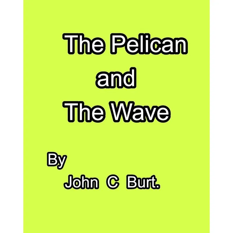 The Pelican and The Wave.