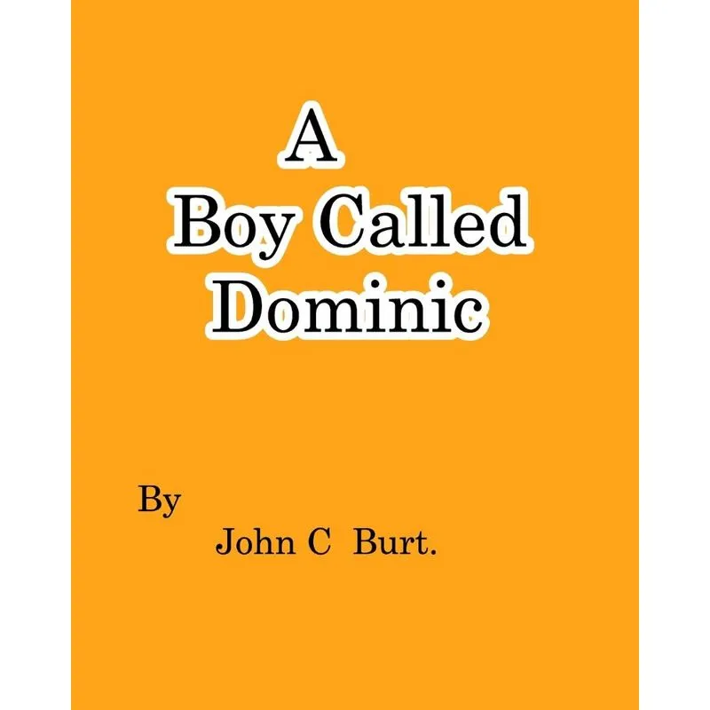 A Boy Called Dominic.