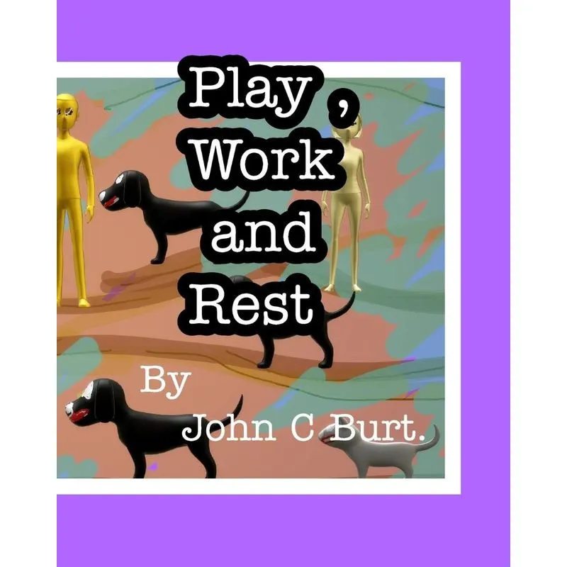 Play , Work and Rest.