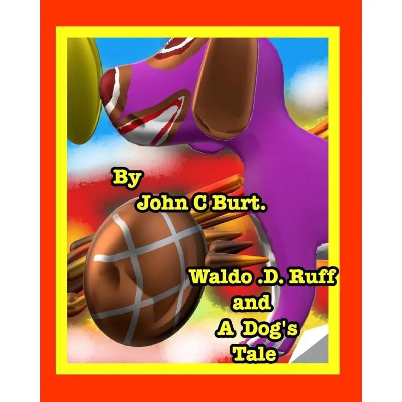 Waldo . D . Ruff and A Dogs Tale.