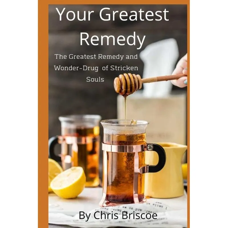 Your Greatest Remedy