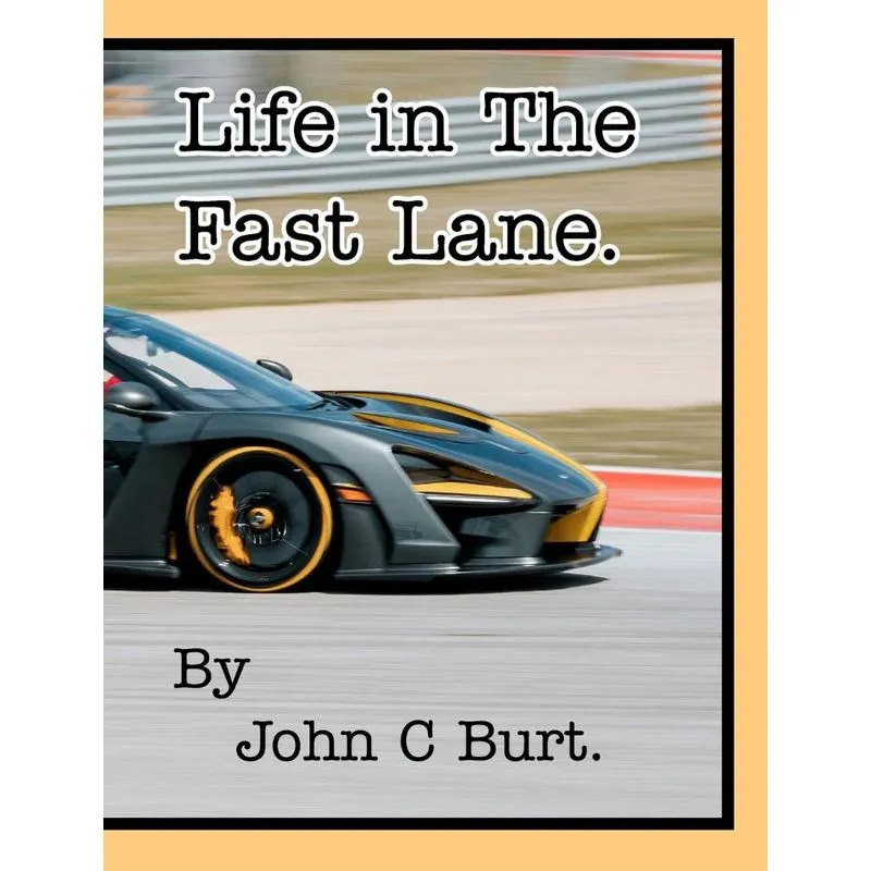 Life in The Fast Lane.