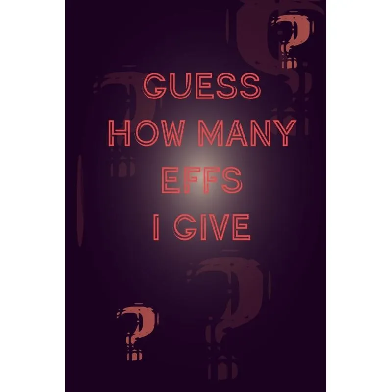 Humor Sketchbook - Guess How Many Effs I Give