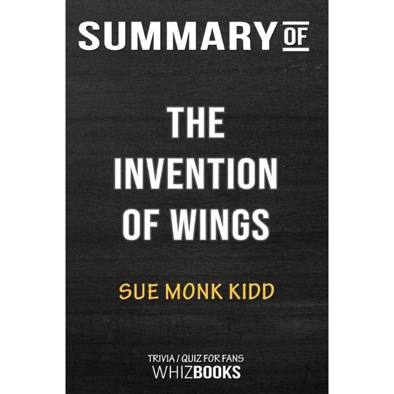 Summary of The Invention of Wings