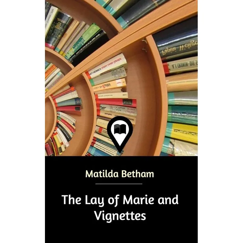 The Lay of Marie and Vignettes