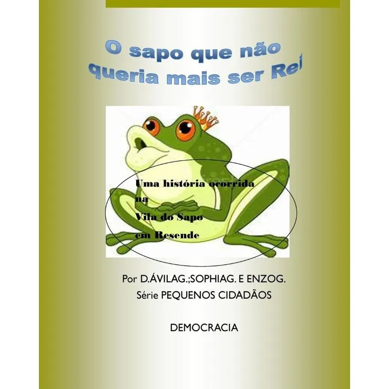 O Sapo que não queria mais ser Rei