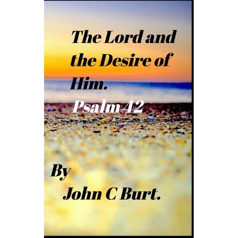 The Lord and the Desire of Him.