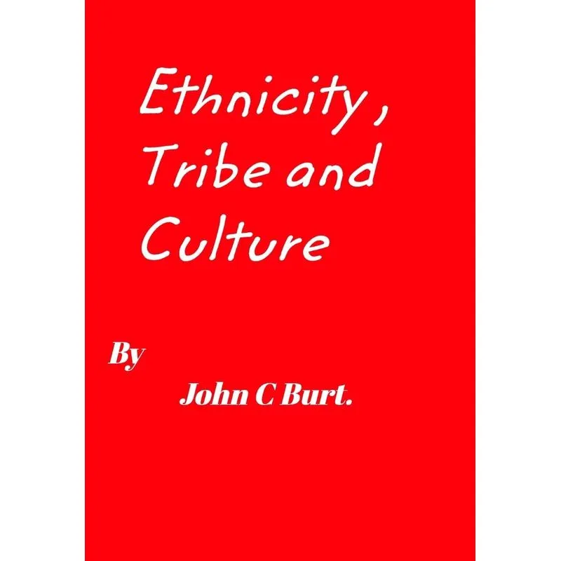 Ethnicity, Tribe and Culture.