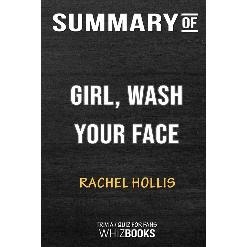 Summary of Girl, Wash Your Face