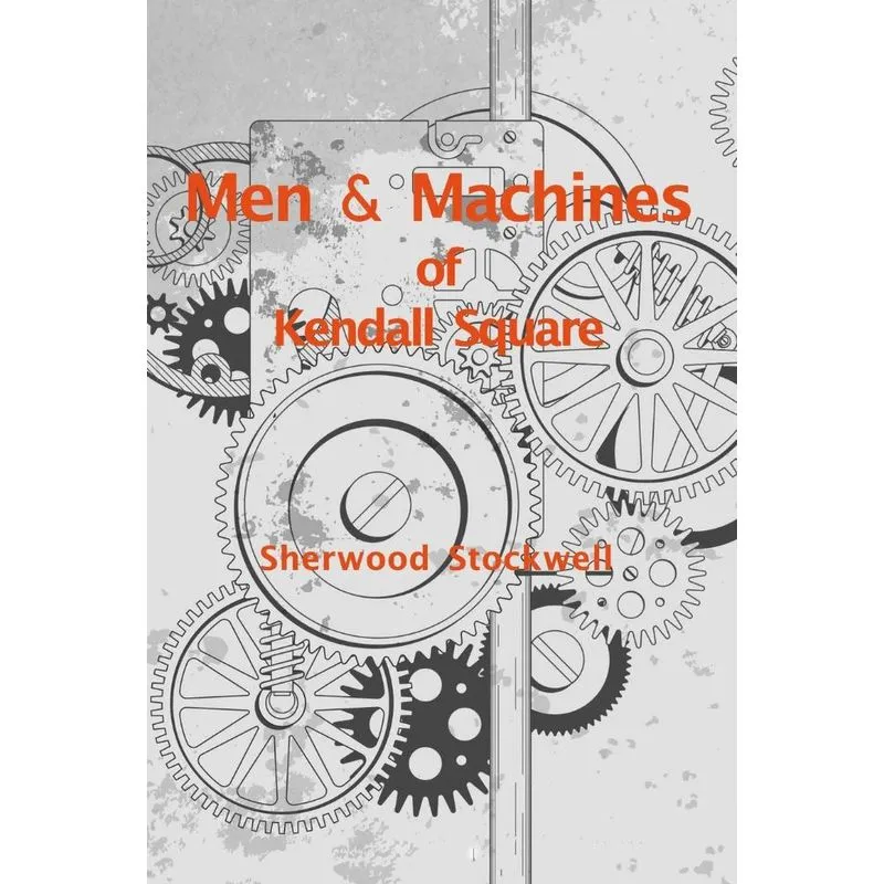 Men and Machines of Kendall Square