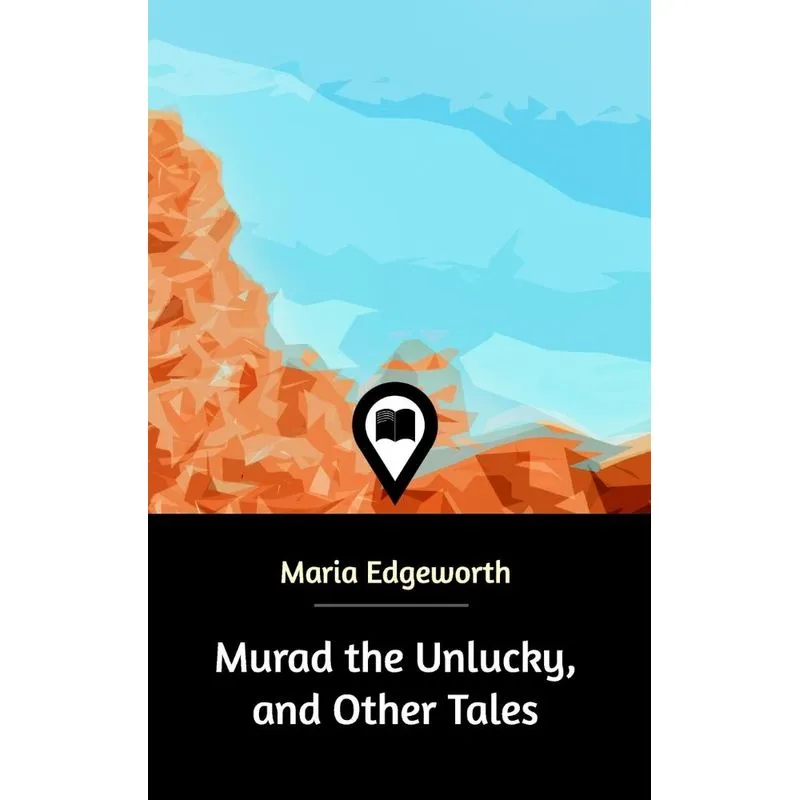 Murad the Unlucky, and Other Tales