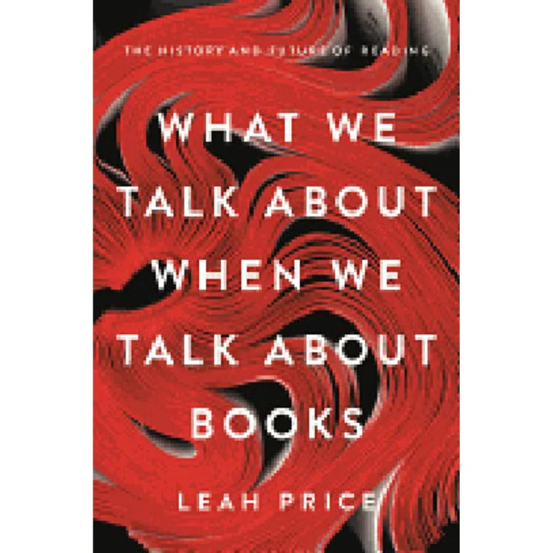 WHAT WE TALK ABOUT WHEN WE TALK ABOUT BOOKS