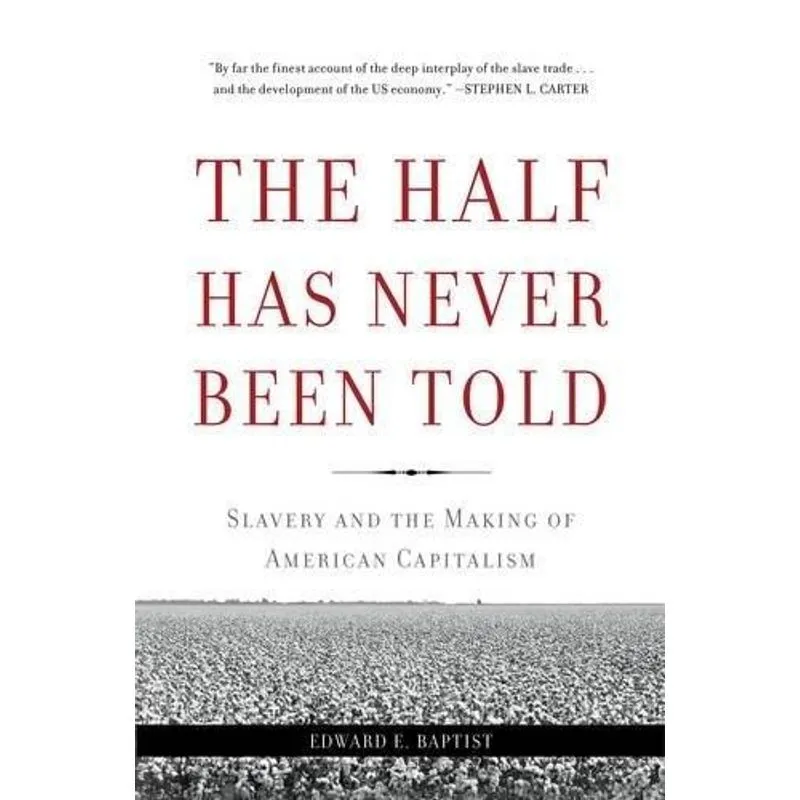 The Half Has Never Been Told