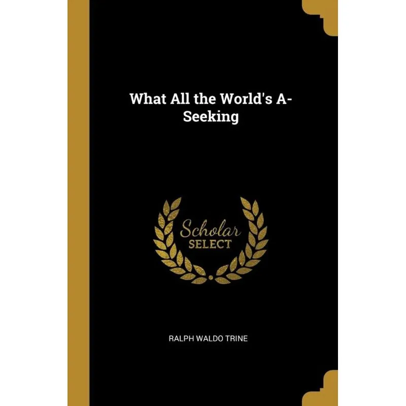 What All the Worlds A-Seeking