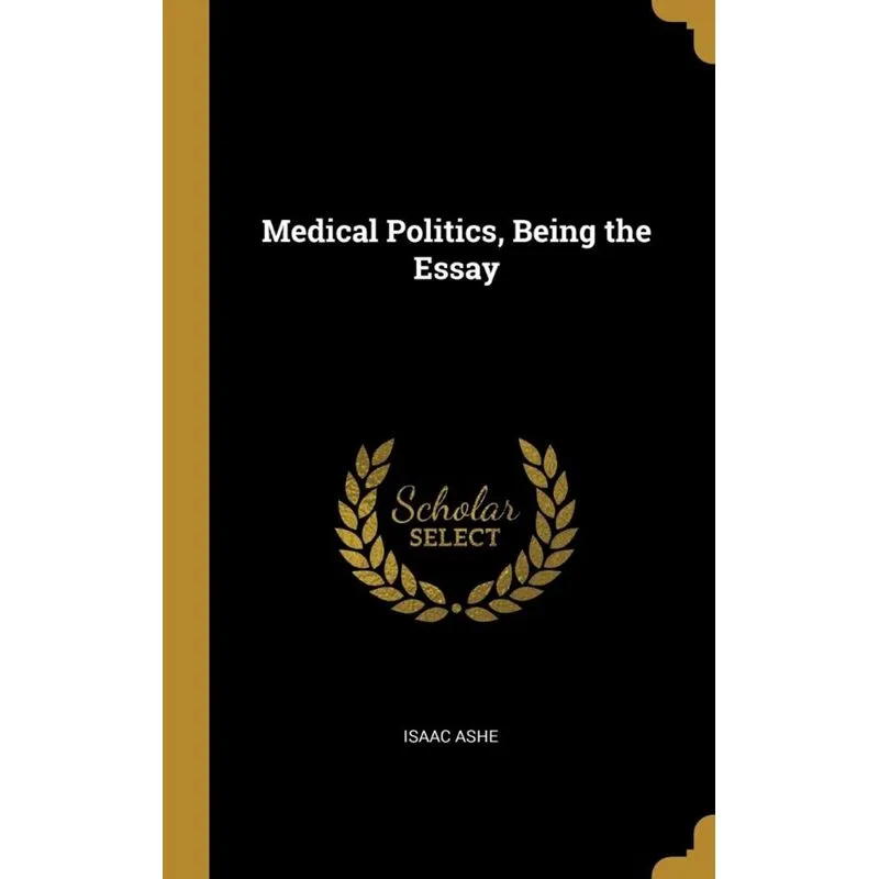 Medical Politics, Being the Essay