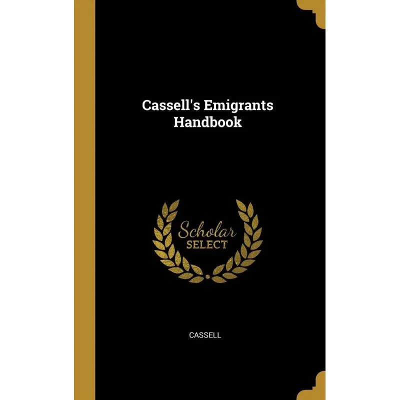 Cassells Emigrants Handbook