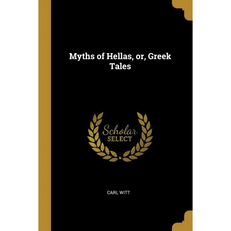 Myths of Hellas, or, Greek Tales