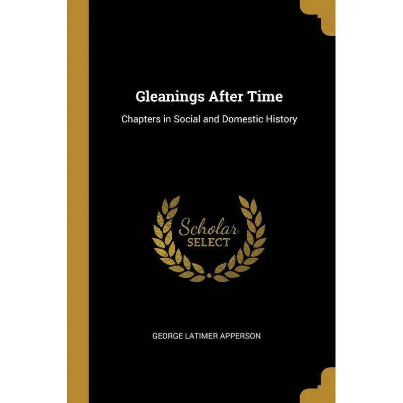 Gleanings After Time