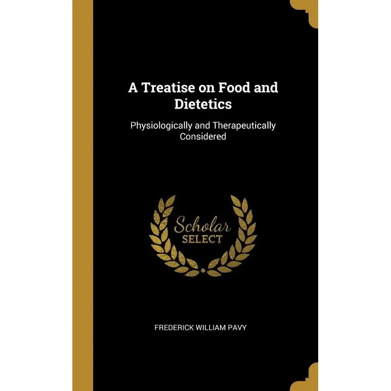 A Treatise on Food and Dietetics