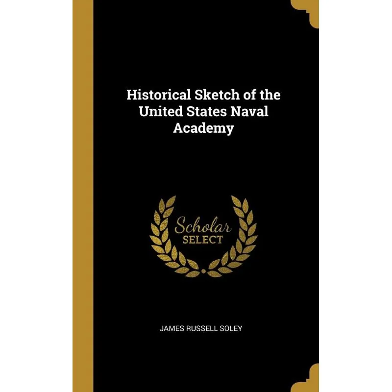 Historical Sketch of the United States Naval Academy