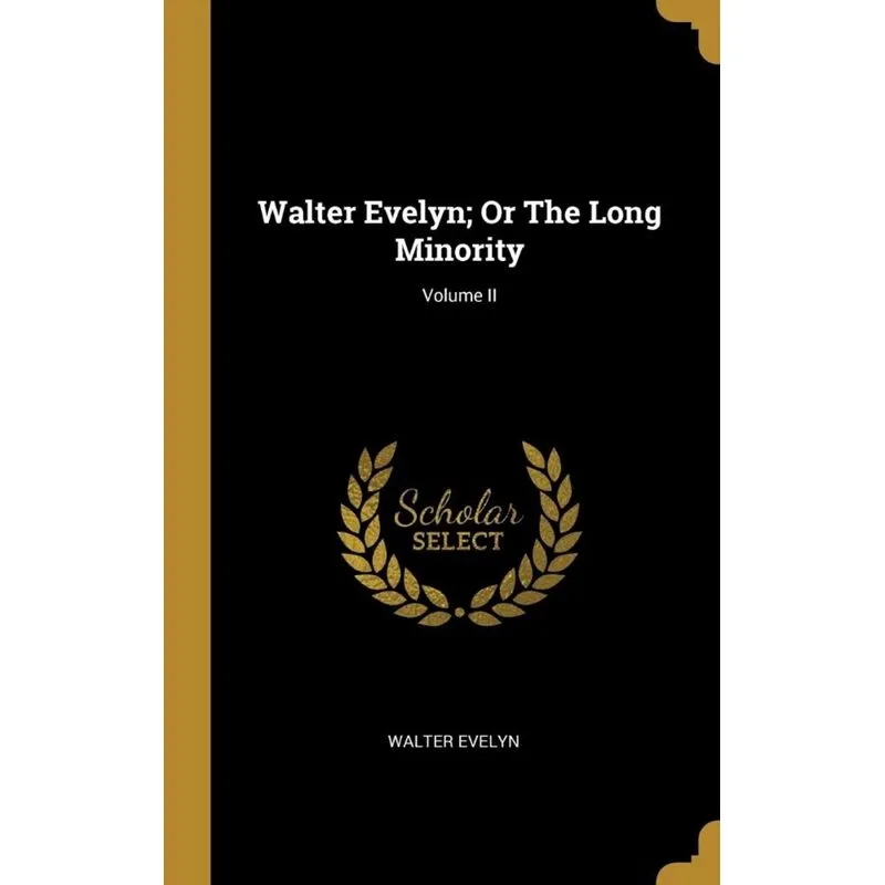 Walter Evelyn, Or The Long Minority, Volume II