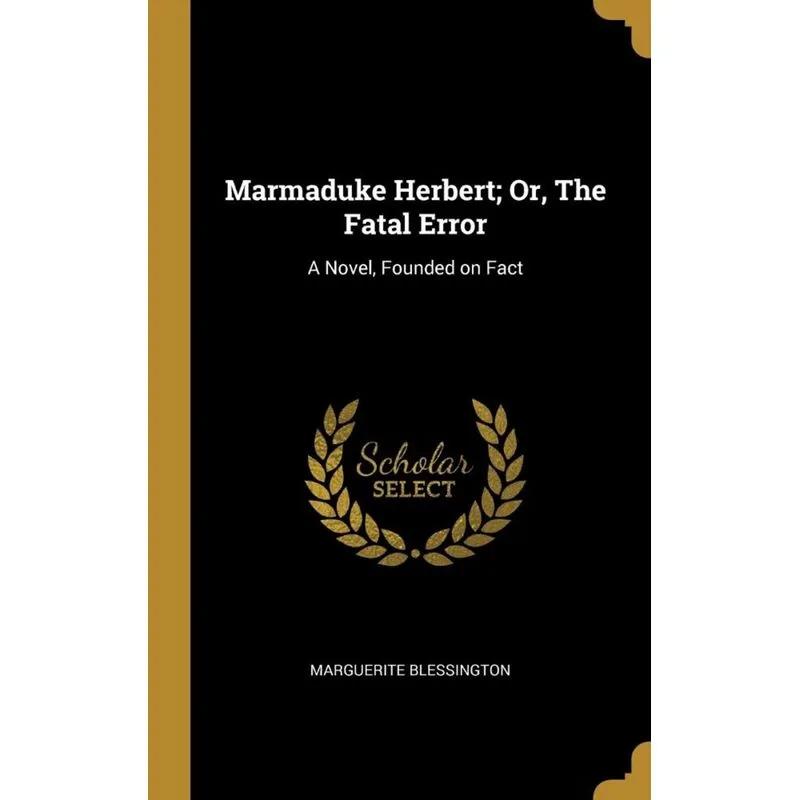Marmaduke Herbert, Or, The Fatal Error