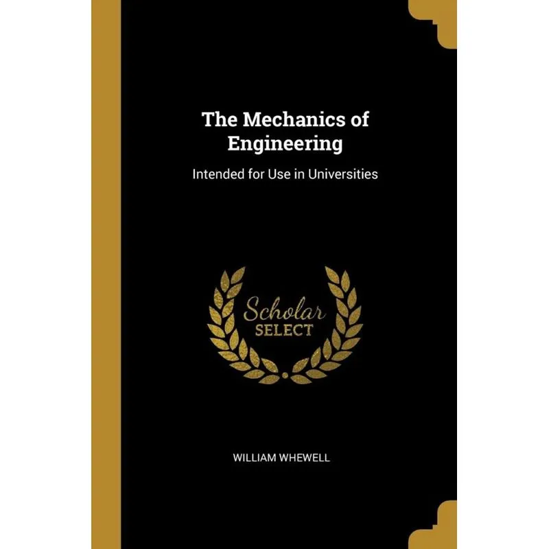 The Mechanics of Engineering
