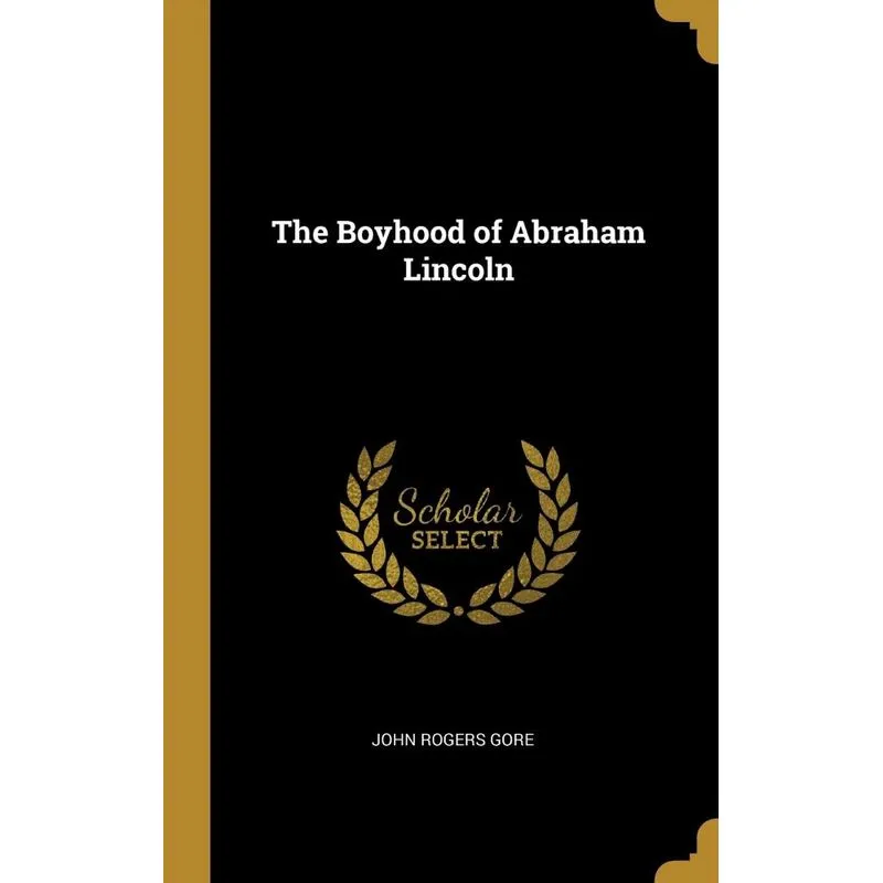 The Boyhood of Abraham Lincoln