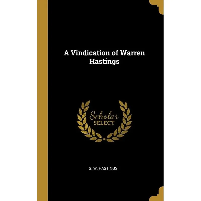 A Vindication of Warren Hastings