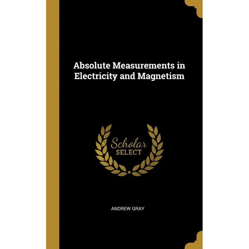 Absolute Measurements in Electricity and Magnetism
