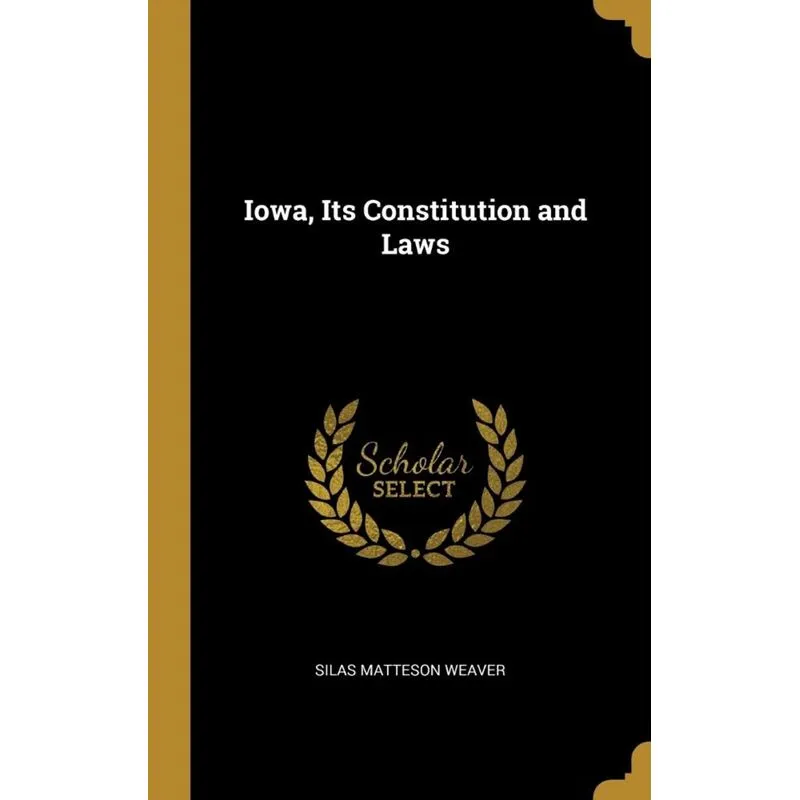 Iowa, Its Constitution and Laws