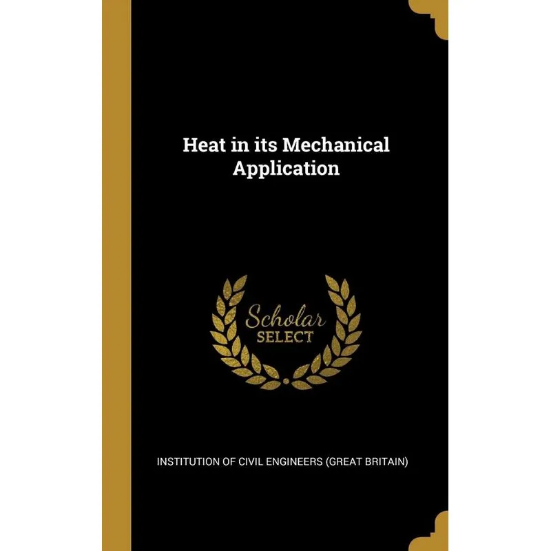 Heat in its Mechanical Application