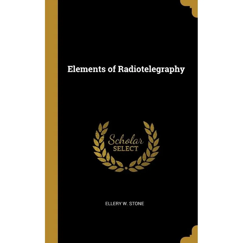 Elements of Radiotelegraphy