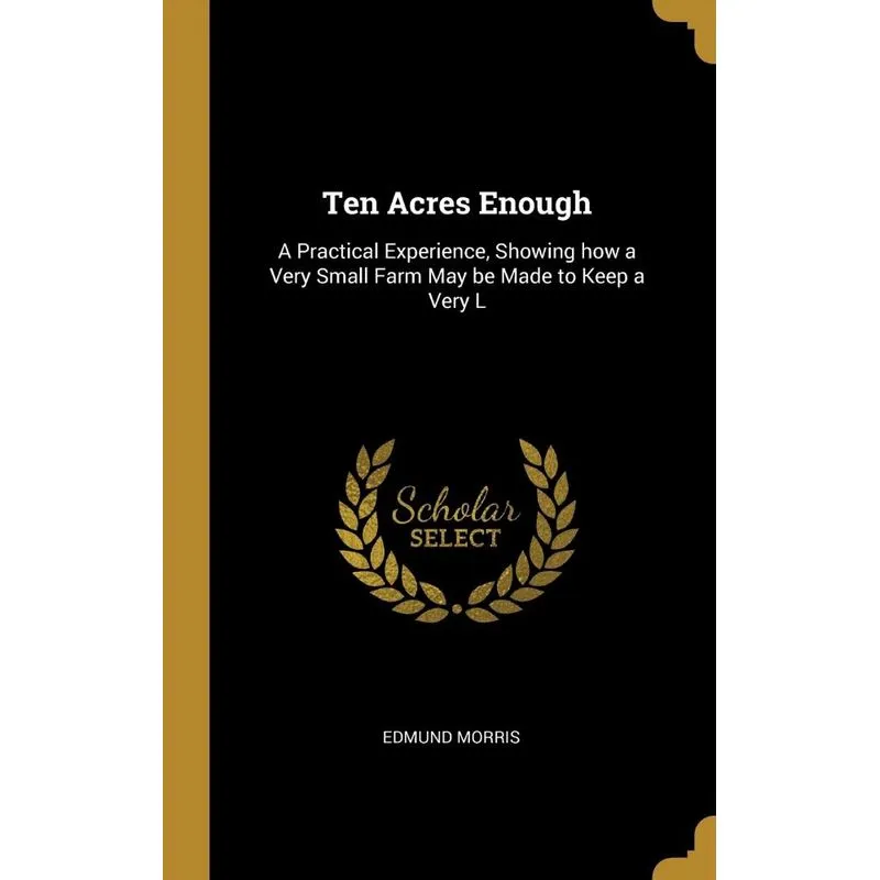 Ten Acres Enough
