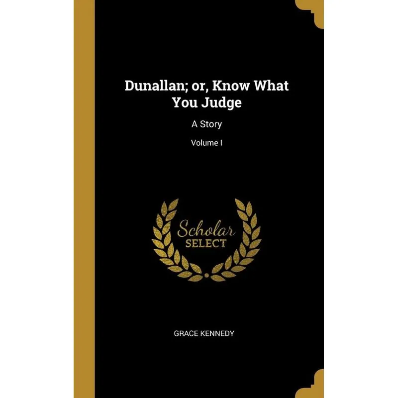 Dunallan, or, Know What You Judge
