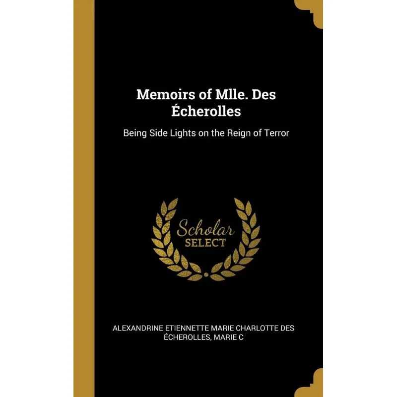 Memoirs of Mlle. Des Écherolles