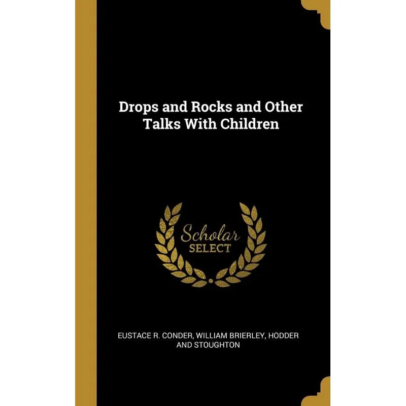 Drops and Rocks and Other Talks With Children