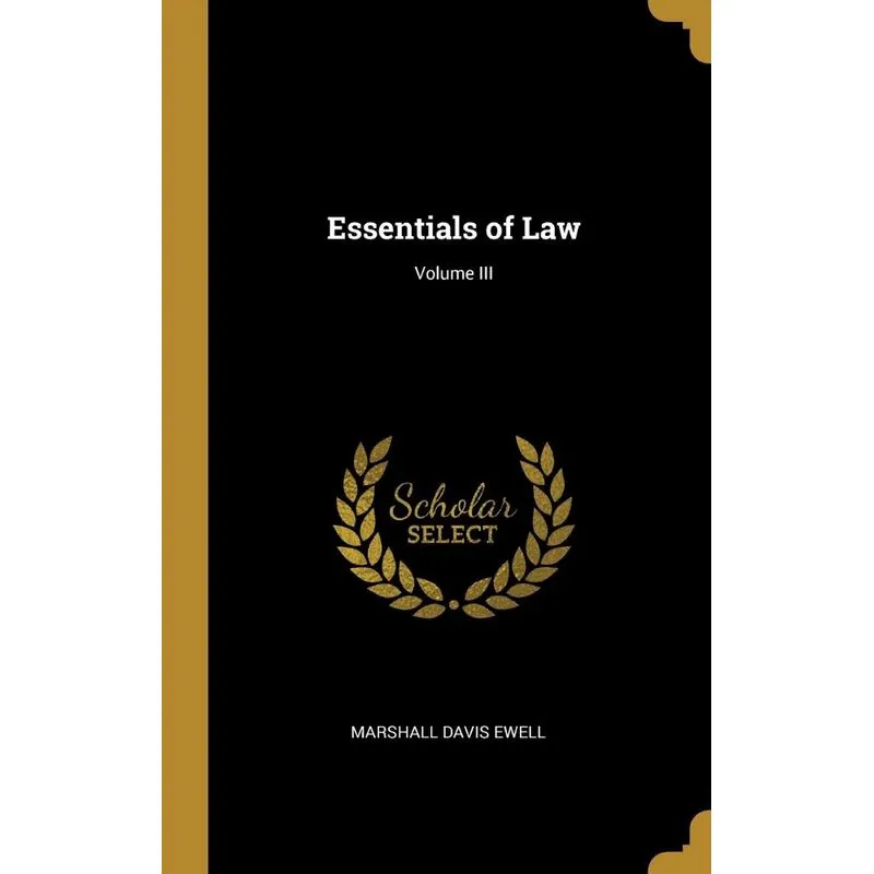 Essentials of Law, Volume III