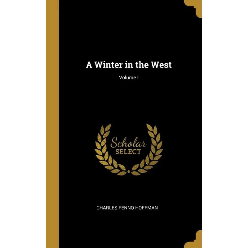 A Winter in the West, Volume I